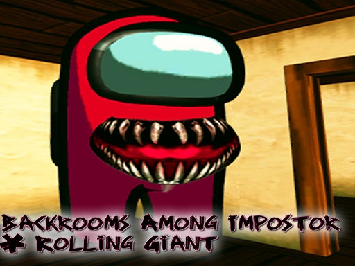 ¡Backrooms Among Impostor & Rolling Giant: ¡Aventura de Terror!